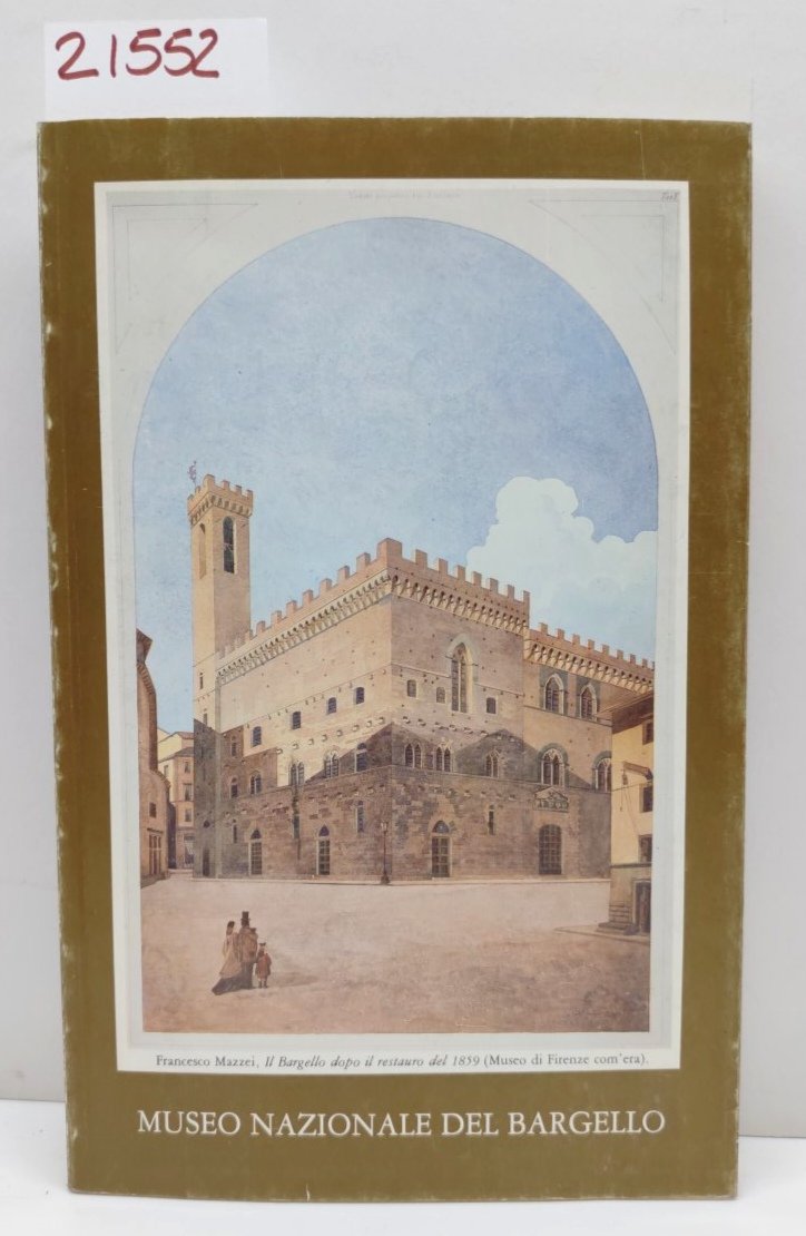 Barocchi Bertelà Museo nazionale del Bargello itinerario e guida Firenze …