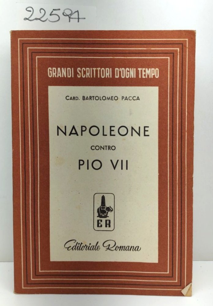 Bartolomeo Pacca Napoleone contro Pio VII Editoriale Romana 1944