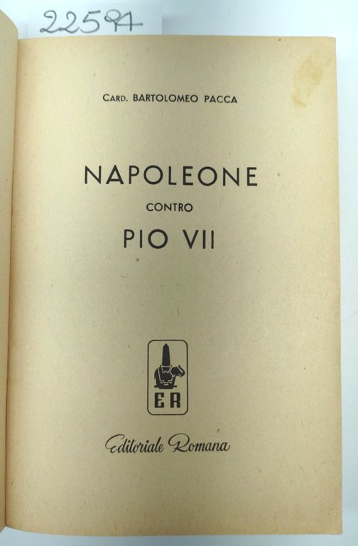 Bartolomeo Pacca Napoleone contro Pio VII Editoriale Romana 1944