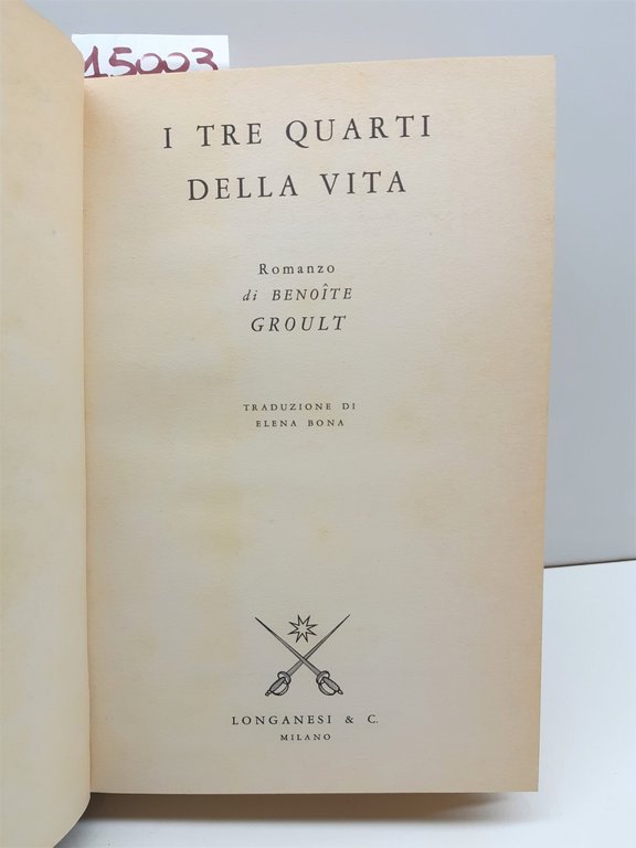 Benoite Groult I tre quarti della vita romanzo Longanesi 1984