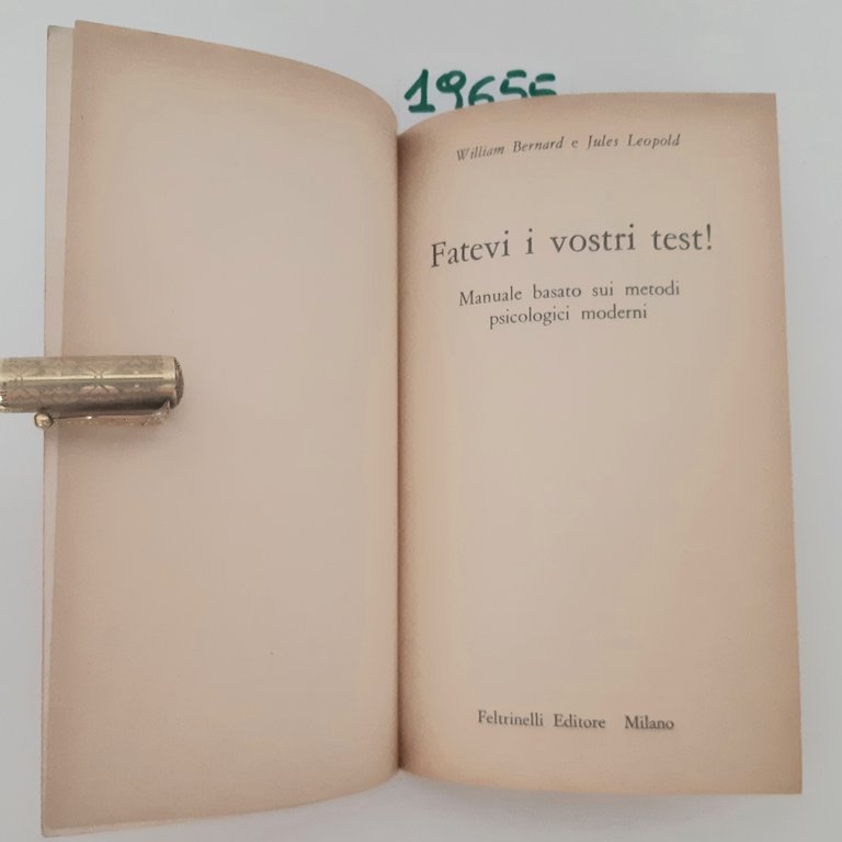 Bernard- Leopold Fatevi i vostri test Feltrinelli 1969 4° edizione