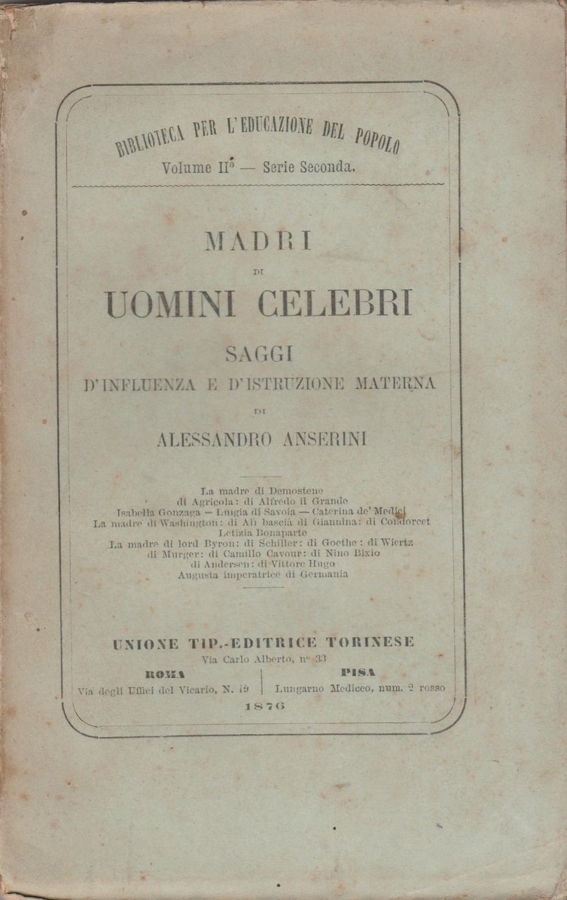 Biblioteca Per L'educazione Del Popolo Madri Di Uomini Celebri 1876 …