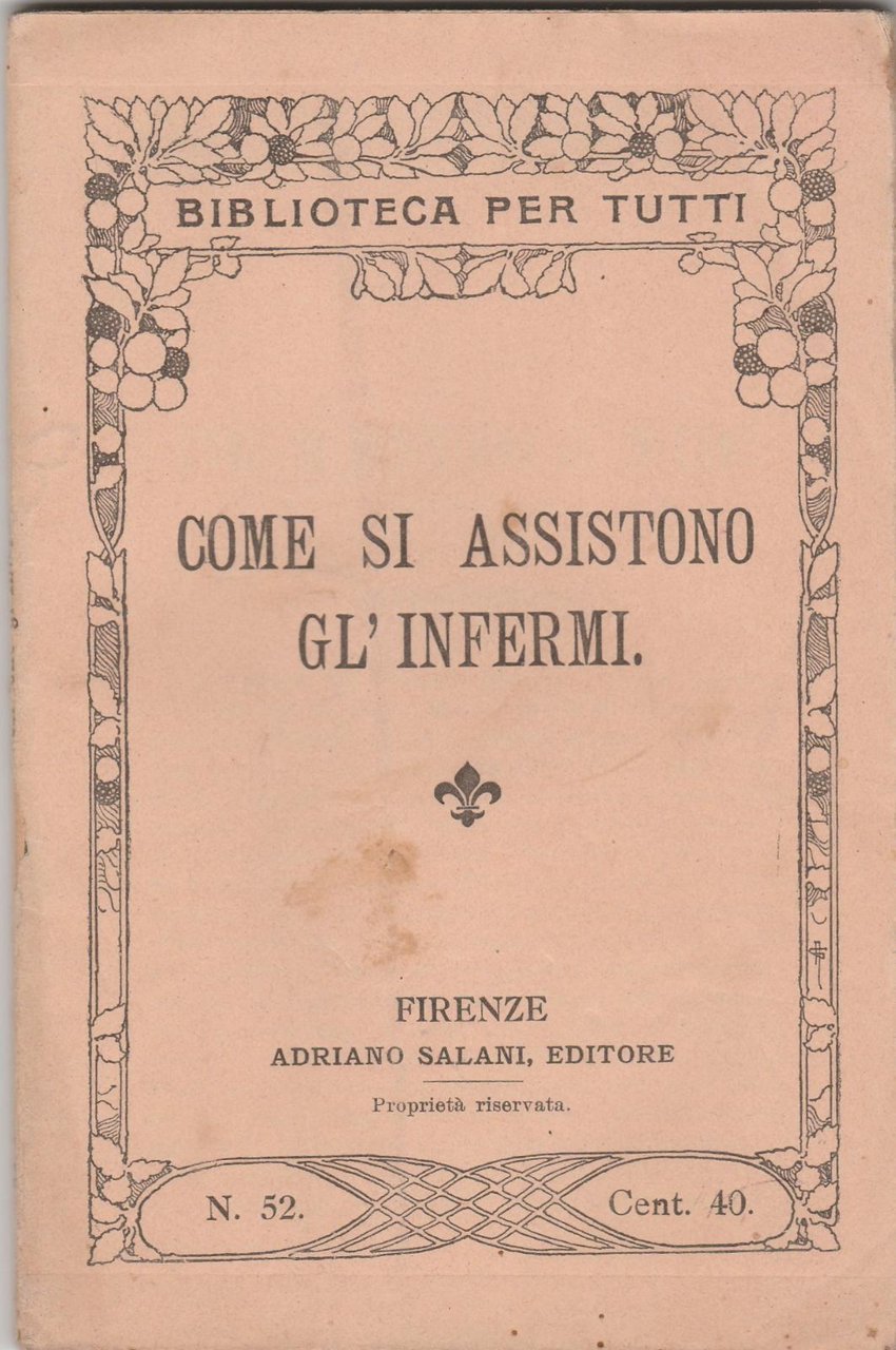 Biblioteca per tutti Come si Assistono gli infermi Salani