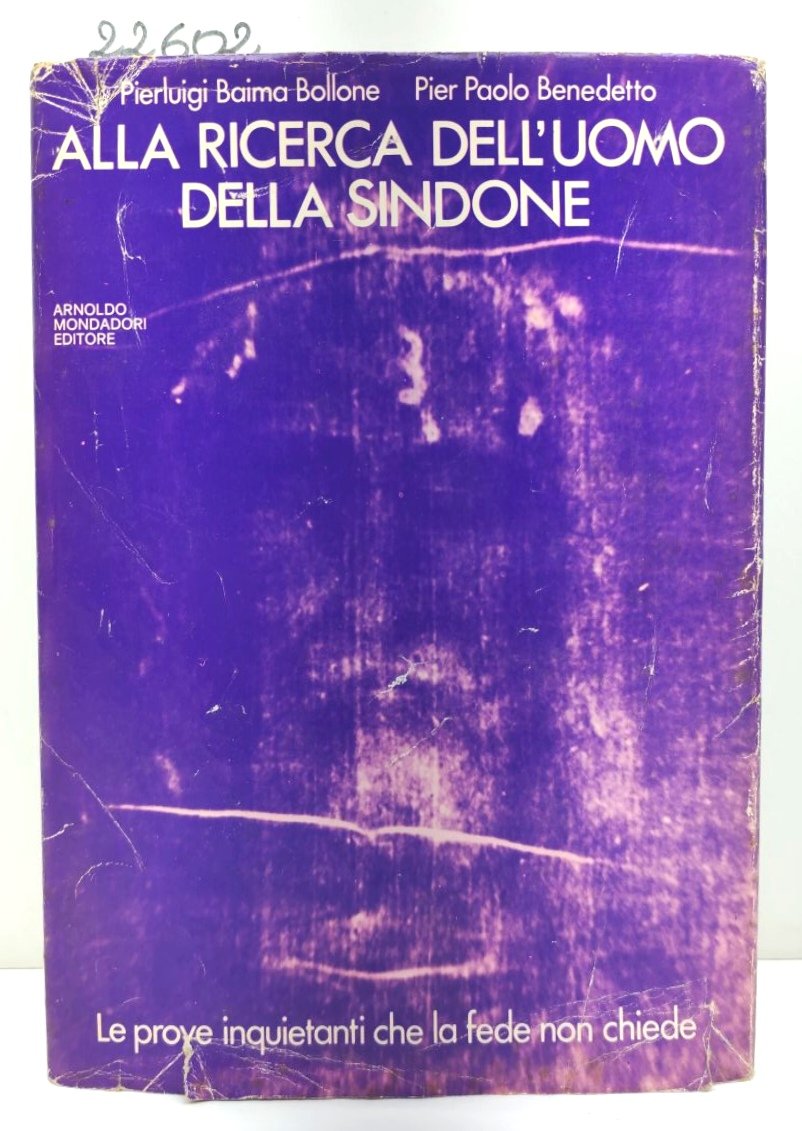 Bollone Benedetto Alla ricerca dell'uomo della Sindone Mondadori 1° ed. …