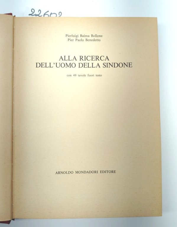 Bollone Benedetto Alla ricerca dell'uomo della Sindone Mondadori 1° ed. …