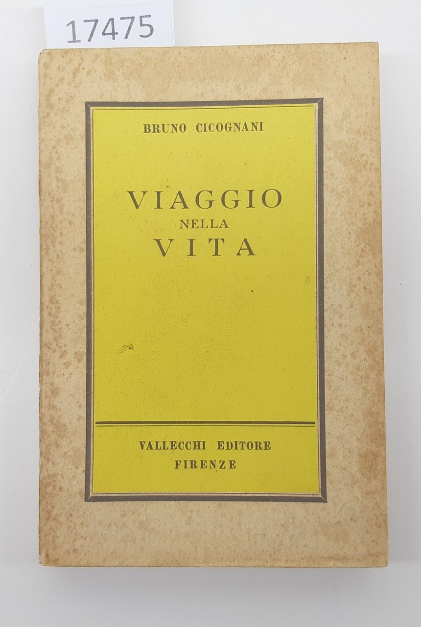 Bruno Cicognani Viaggio nella vita Vallecchi 1952