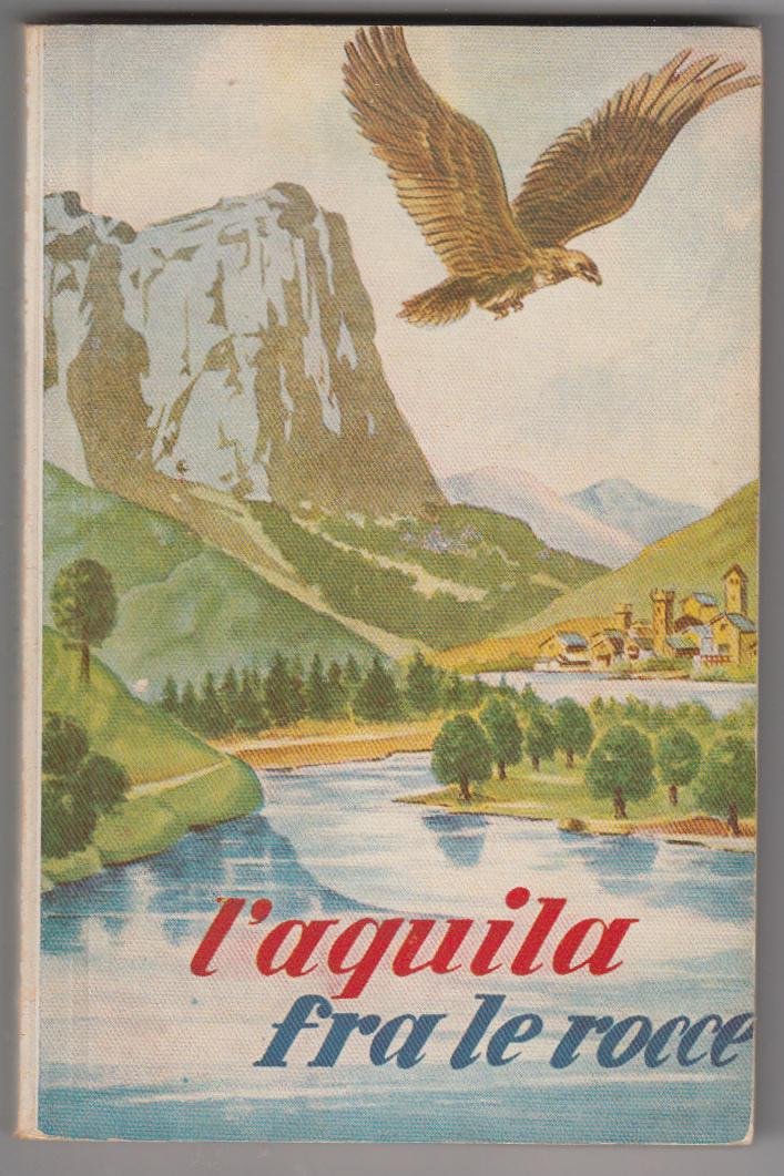 C.M. L'aquila Fra Le Rocce- Marucelli Milano 1955-L3562
