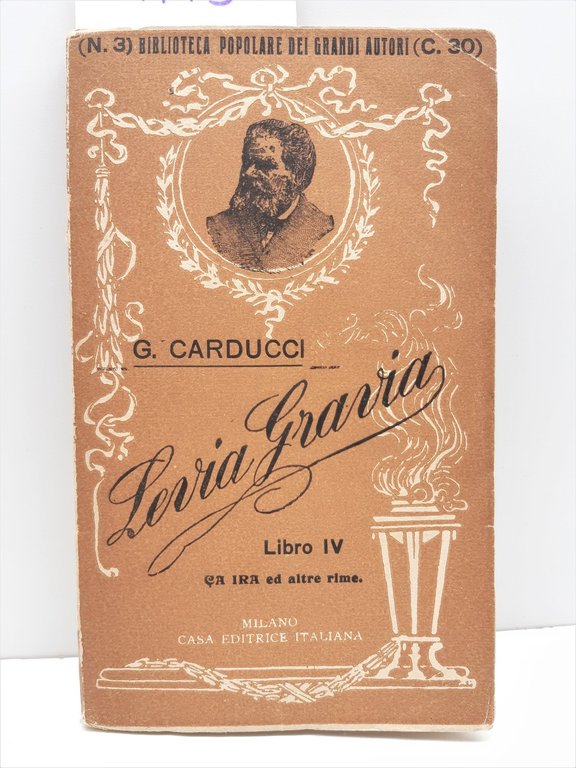 Carducci Giosue' Levia Gravia 3 Vol. Libri I-IV 1909 Casa …