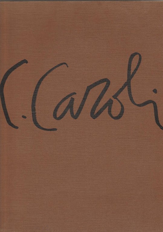 Carlo Caroli Mostra Antologica De L'Aquila -Castello Spagnolo 4 - 28 Luglio 1991