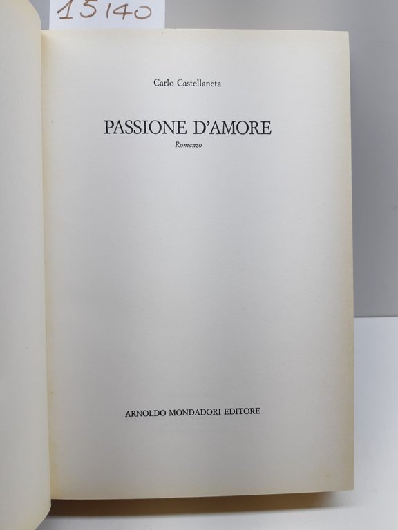 Carlo Castellaneta Passione d'amore Mondadori 2° edizione 1987
