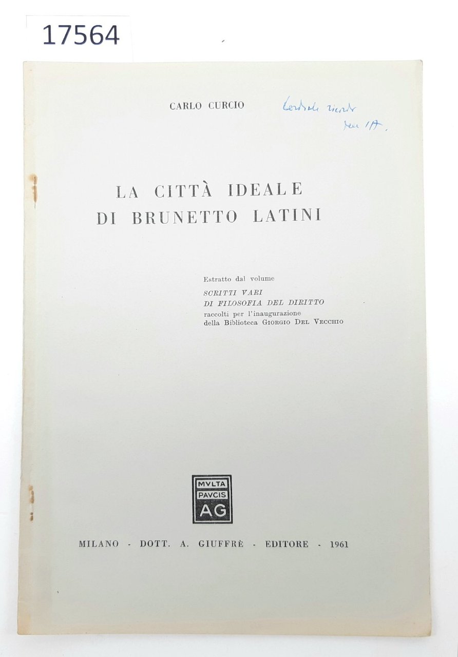 Carlo Curcio La Citt‡ ideale di Brunetto Latini estratto GiuffrË …