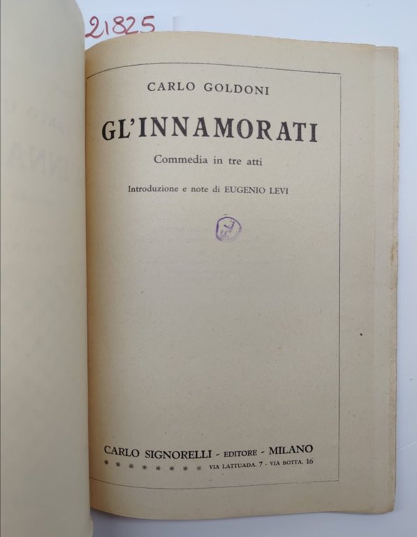 Carlo Goldoni Gl'innamorati commedia in tre atti Signorelli 1956