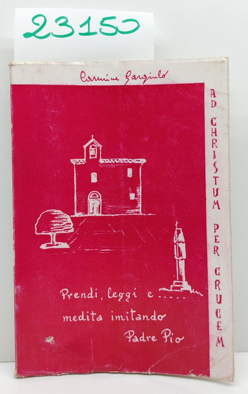 Carmine Gargiulo Ad Christum per crucem Prendi leggi e medita … | Immagine principale