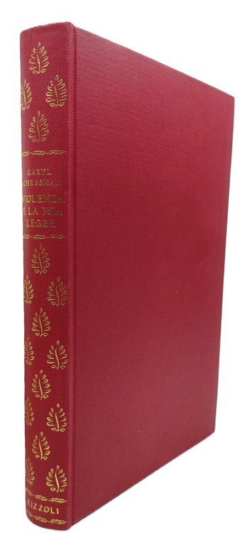 Caryl Chessman Violenza è la mia legge Rizzoli 1° edizione …