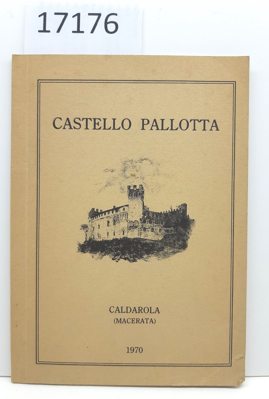 Castello Pallotta Caldarola Macerata 1980 2∞ ristampa