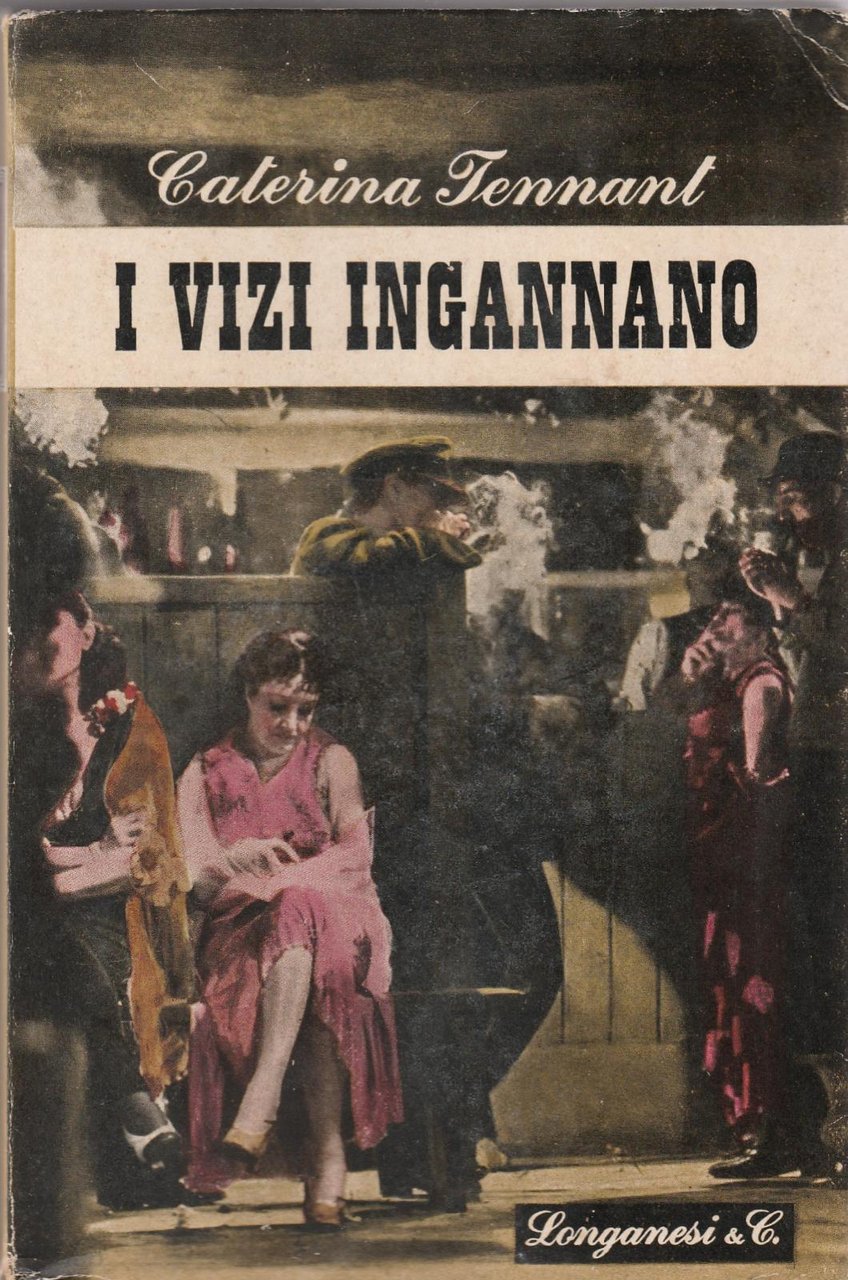 Caterina Tennant I vizi ingannano Longanesi 1947