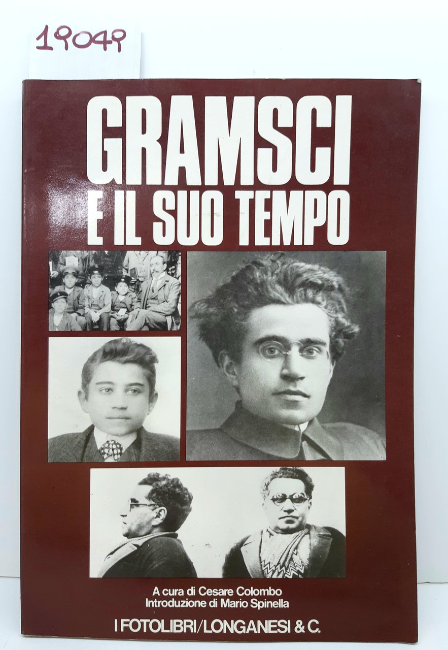 Cesare Colombo Gramsci e il suo tempo Longanesi 1977