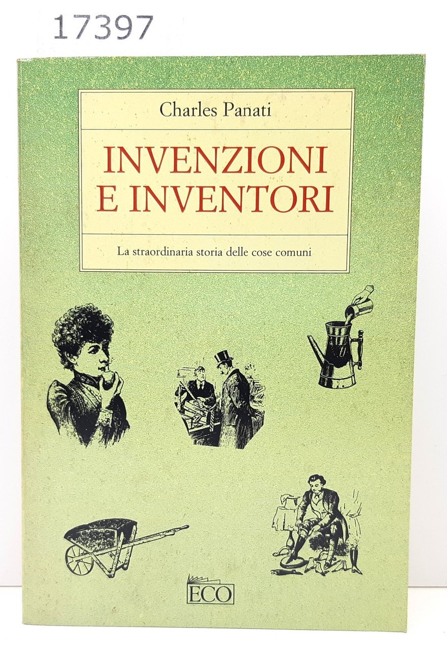 Charles Panati Invenzioni e inventori Eco 1996