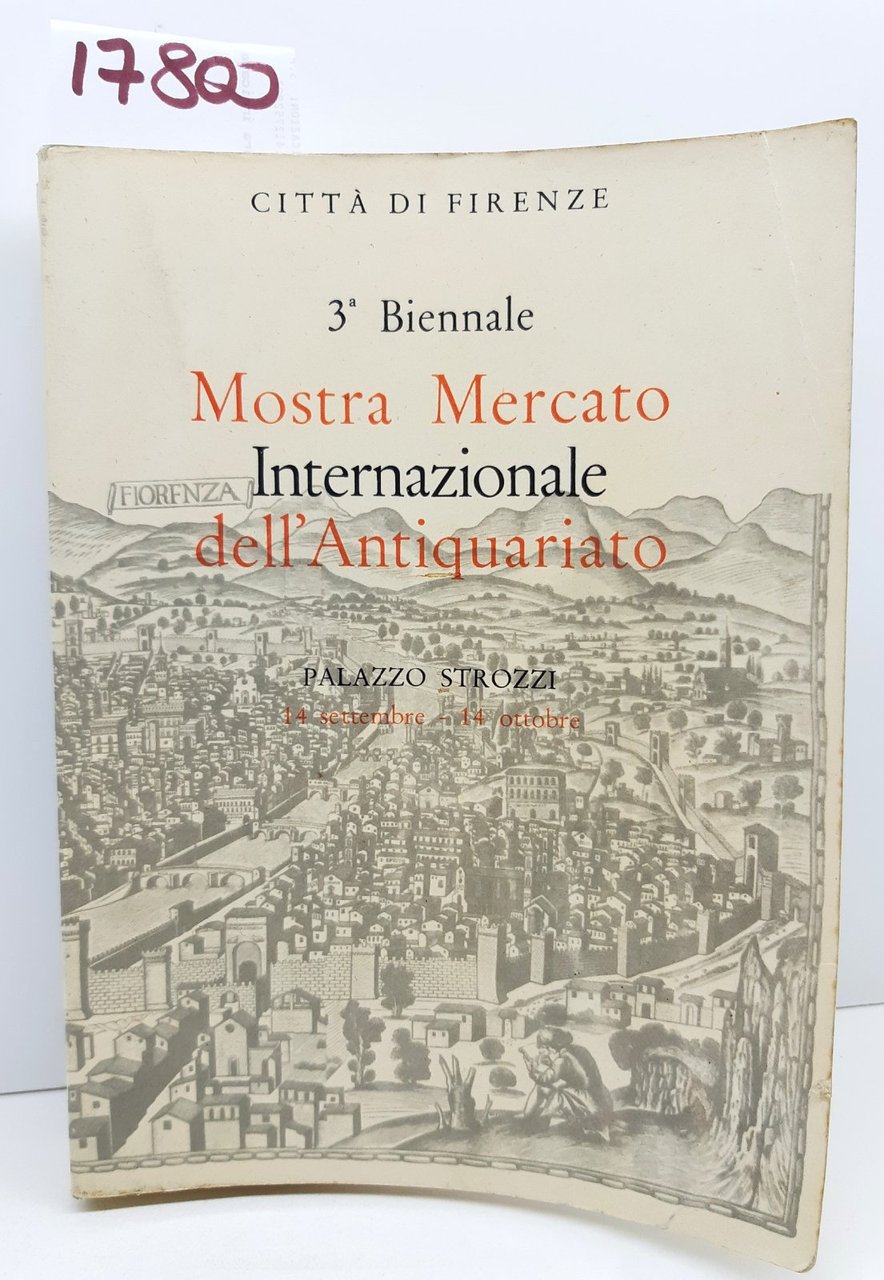 Città di Firenze 3° biennale Mostra Mercato internazionale dell'antiquariato Palazzo …
