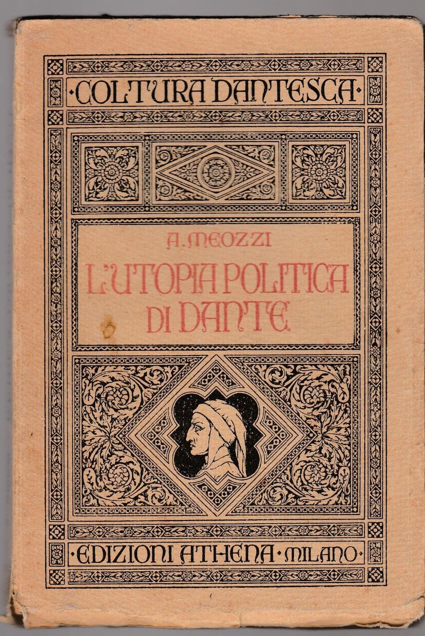 Coltura Dantesca A. Meozzi L'utopia Politica Di Dante Athena Ed. …