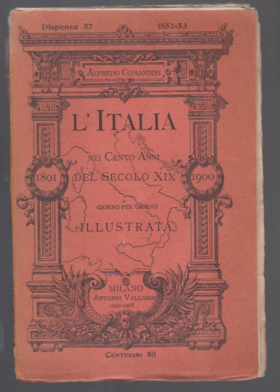 Comandini-L'italia Nei Cento Anni Del Secolo Xix Anno 1852-Dispensa 57 …