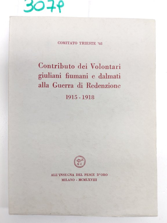 Contributo dei volontari giuliani fiumani e dalmati alla guerra di … | Immagine Gallery 2