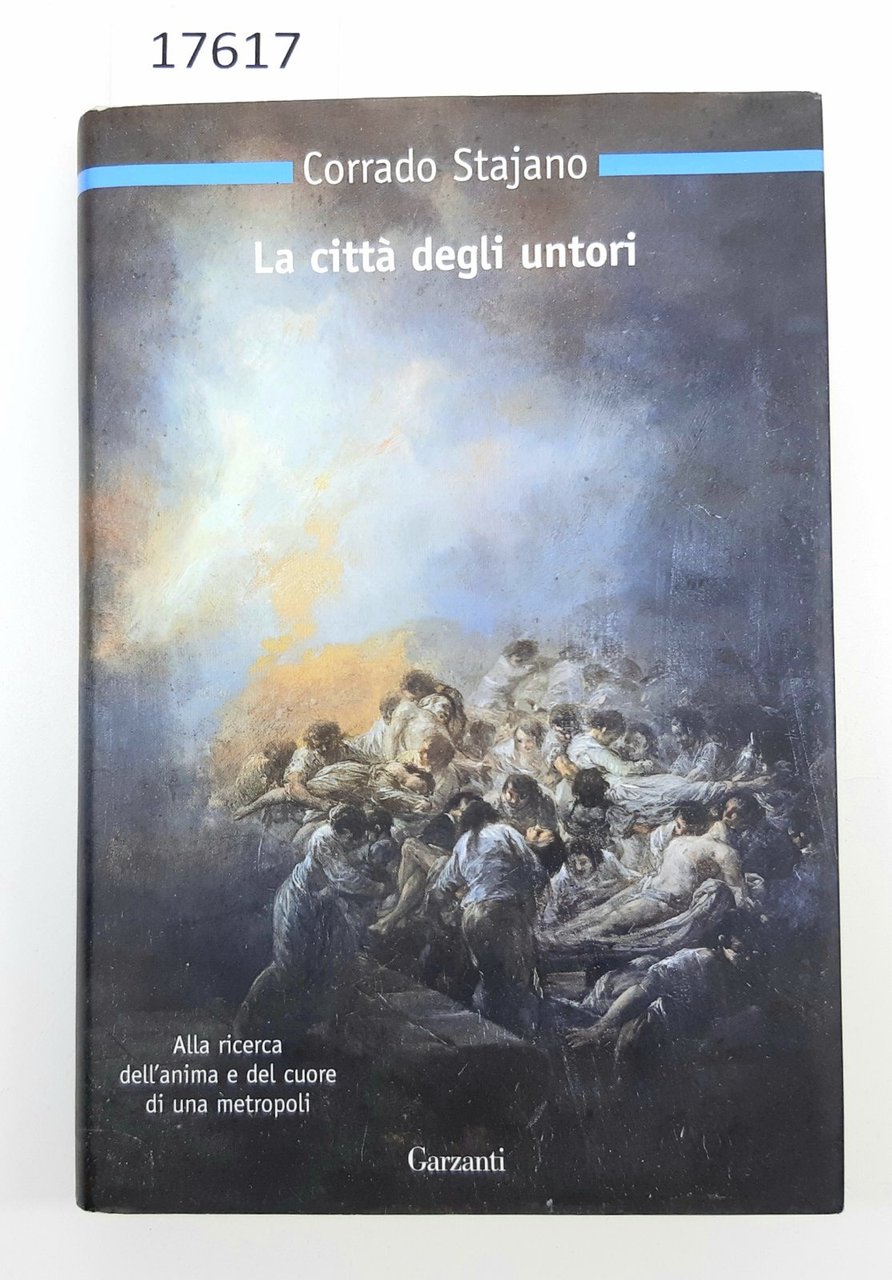 Corrado Stajano La citt‡ degli untori Garzanti 1∞ edizione 2009
