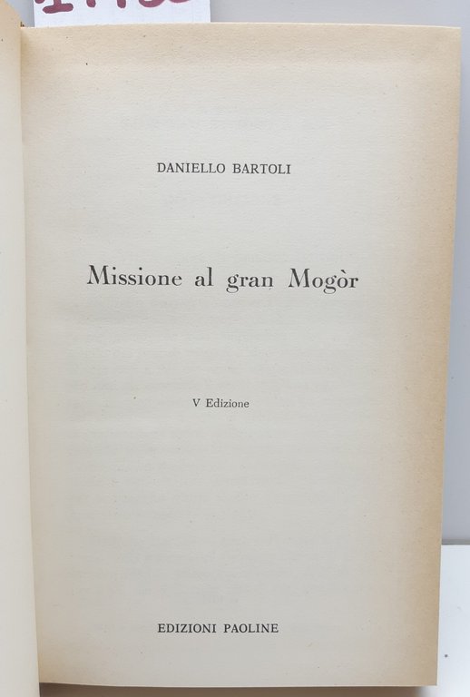 Daniello Bartoli Missione al Gran Mogor 5° ed. Paoline 1962