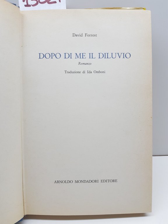 David Forrest Dopo di me il diluvio Mondadori 1° edizione …