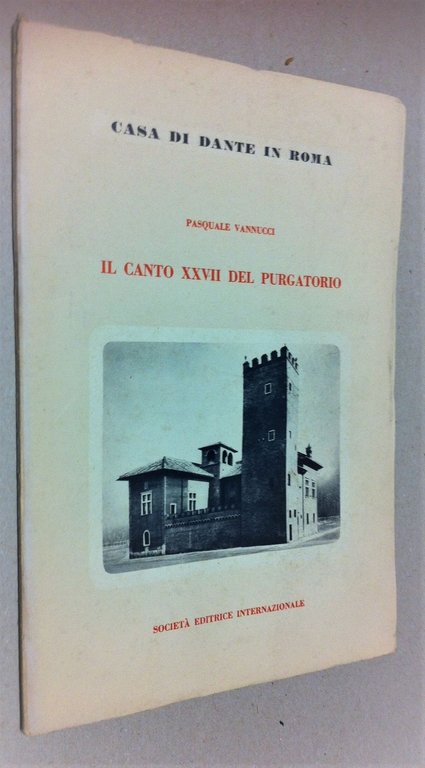 Divina Commedia Pasquale Vannucci Il canto XXVII del Purgatorio S.E.I. 1954