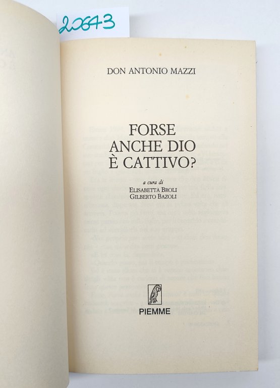 Don Antonio Mazzi Forse anche Dio è cattivo? Piemme 1° …