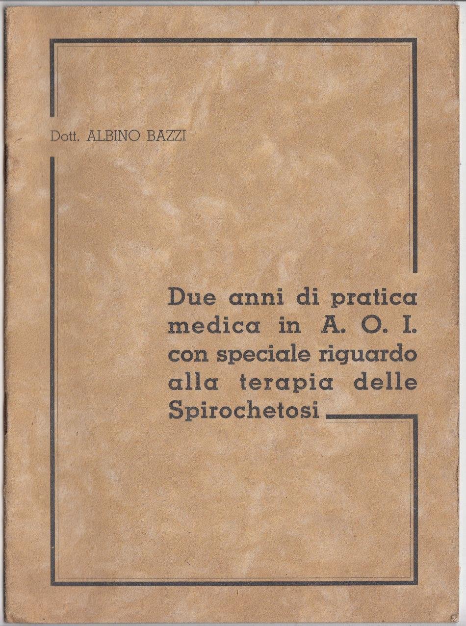 Dott. Albino Bazzi-Due Anni Di Pratica Medica In A.O.I. -Spirochetosi-L3407