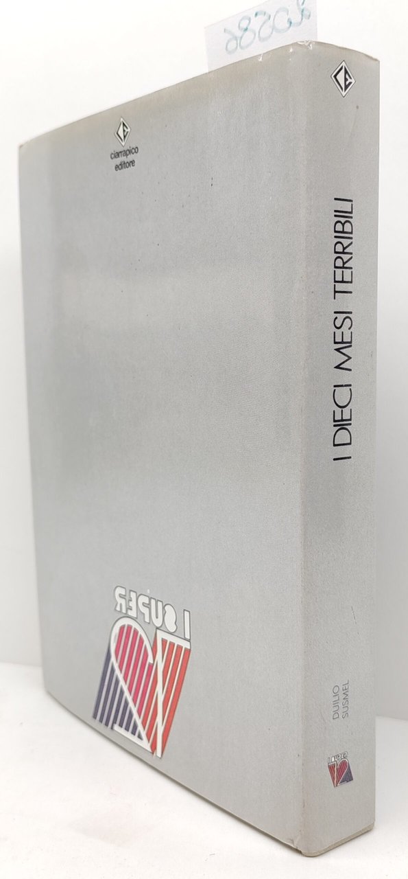 Duilio Susmel I dieci mesi terribili Ciarrapico 1981