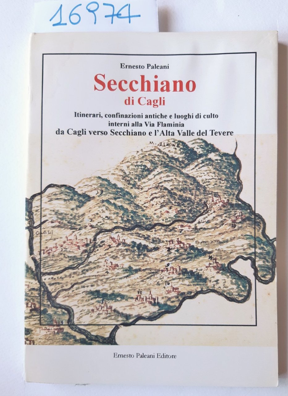 E. Paleani Secchiano di Cagli itinerari confinazioni antiche e luoghi …