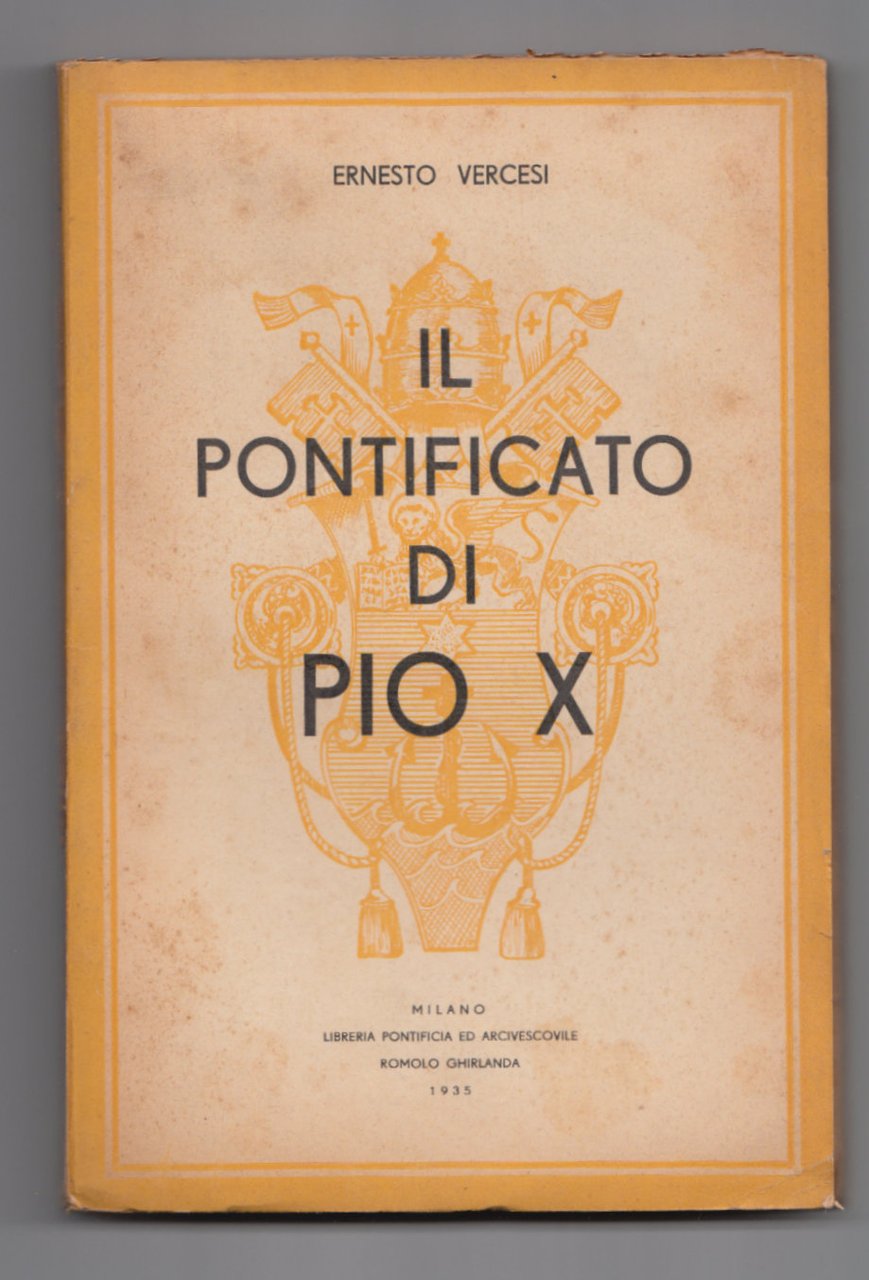 E. Vercesi-Il Pontificato Di Pio X-Milano Libreria Pontificia 1934-L3452