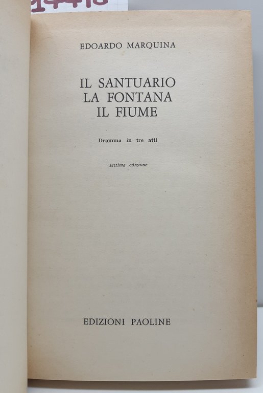Edoardo Marquina Il Santuario La Fontana Il fiume 7° ed. …
