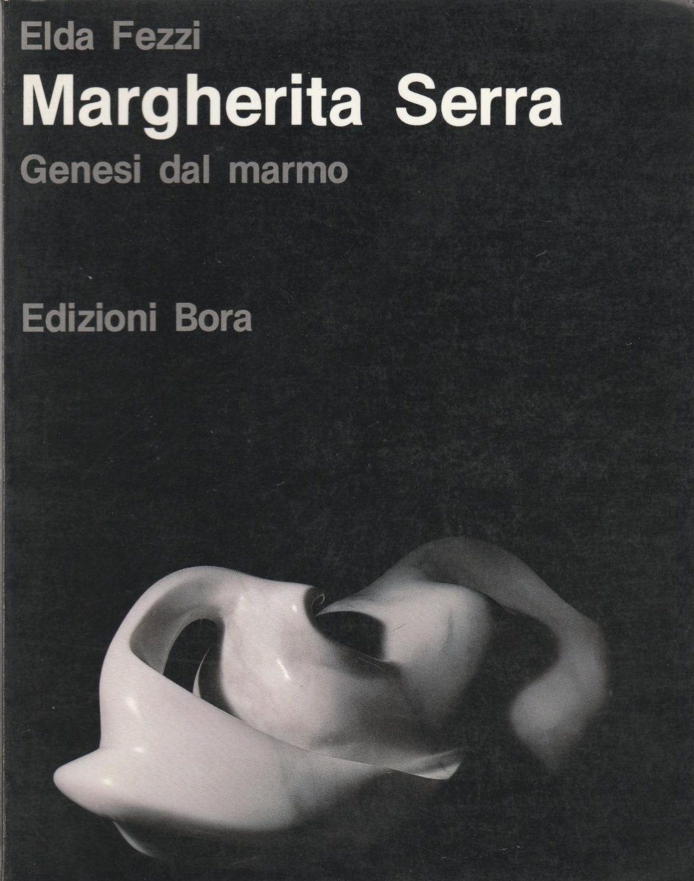 Elda Fezzi Margherita Serra Genesi Dal Marmo Edizioni Bora 1987 …