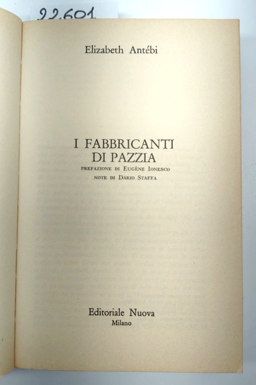 Elizabeth Antebi I fabbricanti di pazzia Editoriale Nuova 1979