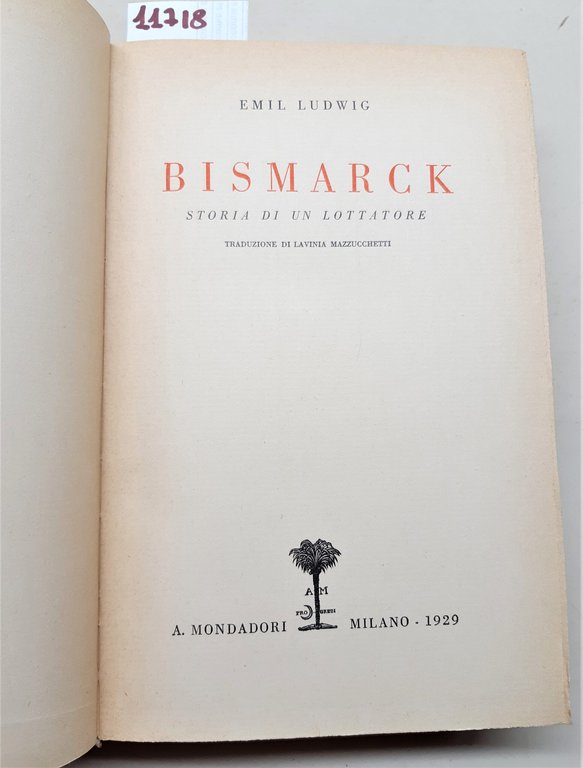 Emil Ludwig Bismarck Storia di un lottatore Mondadori 1929 | Immagine Gallery 3
