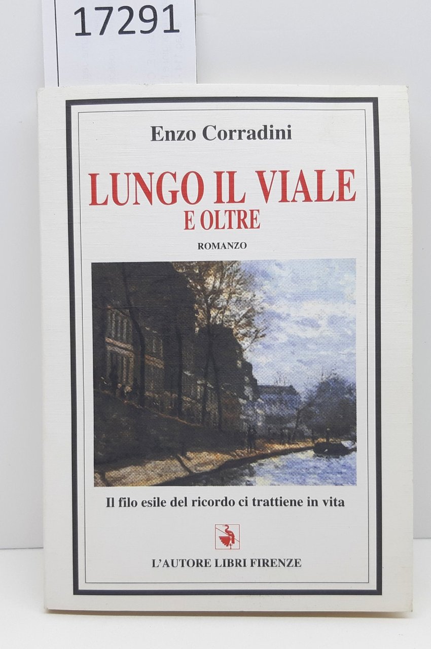 Enzo Corradini Lungo il viale e oltre L'autore Libri Firenze …