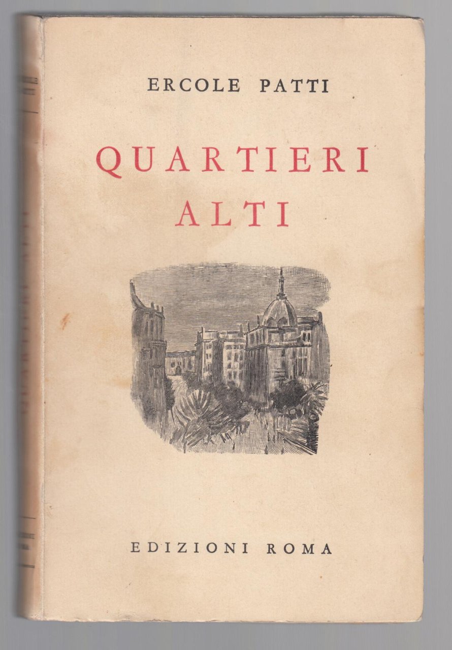 Ercole Patti-Quartieri Alti- Ed. Roma 3∞ Edizione 1942-L2747