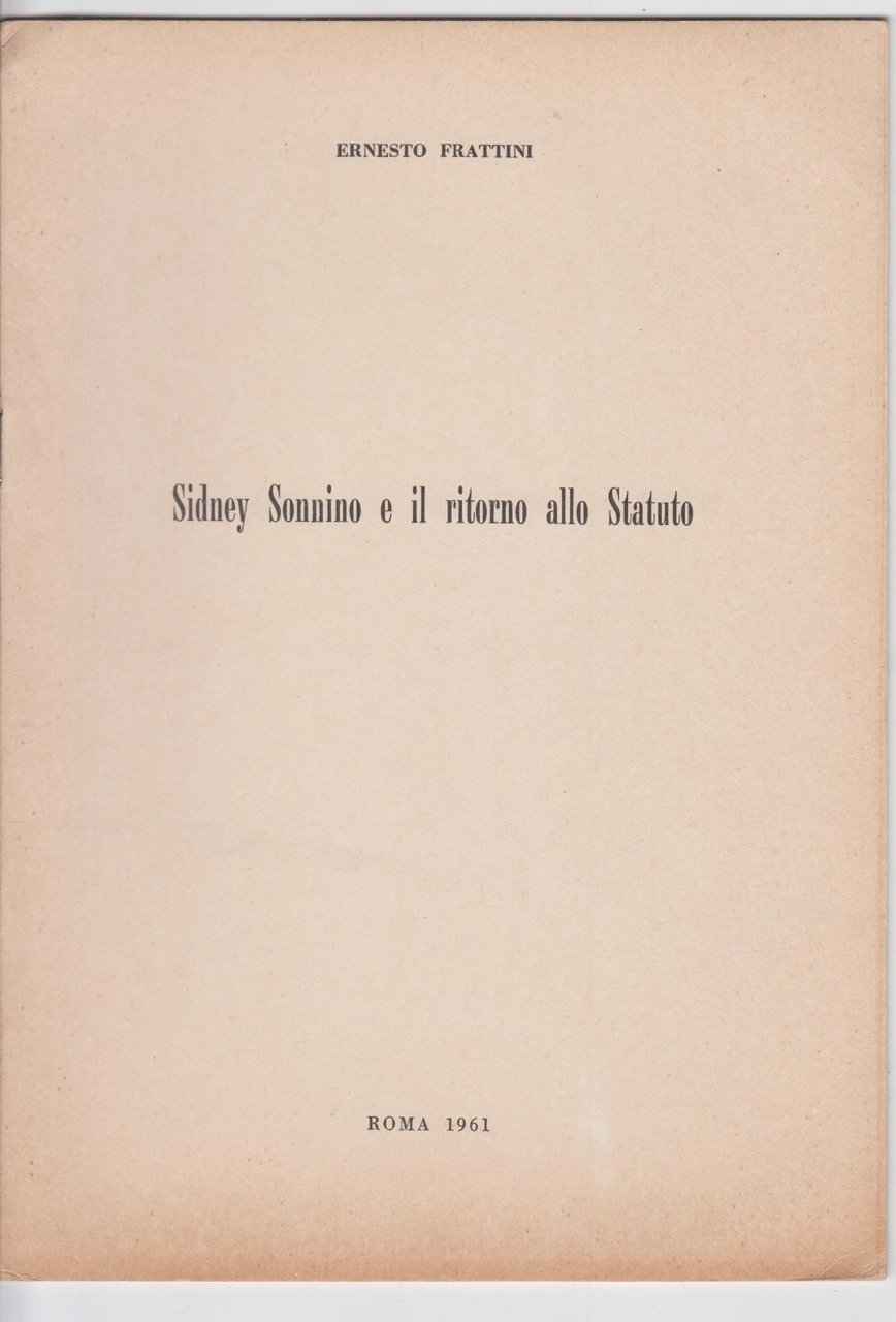 Ernesto Frattini Sidney Sonnino e il ritorno allo Statuto Roma …