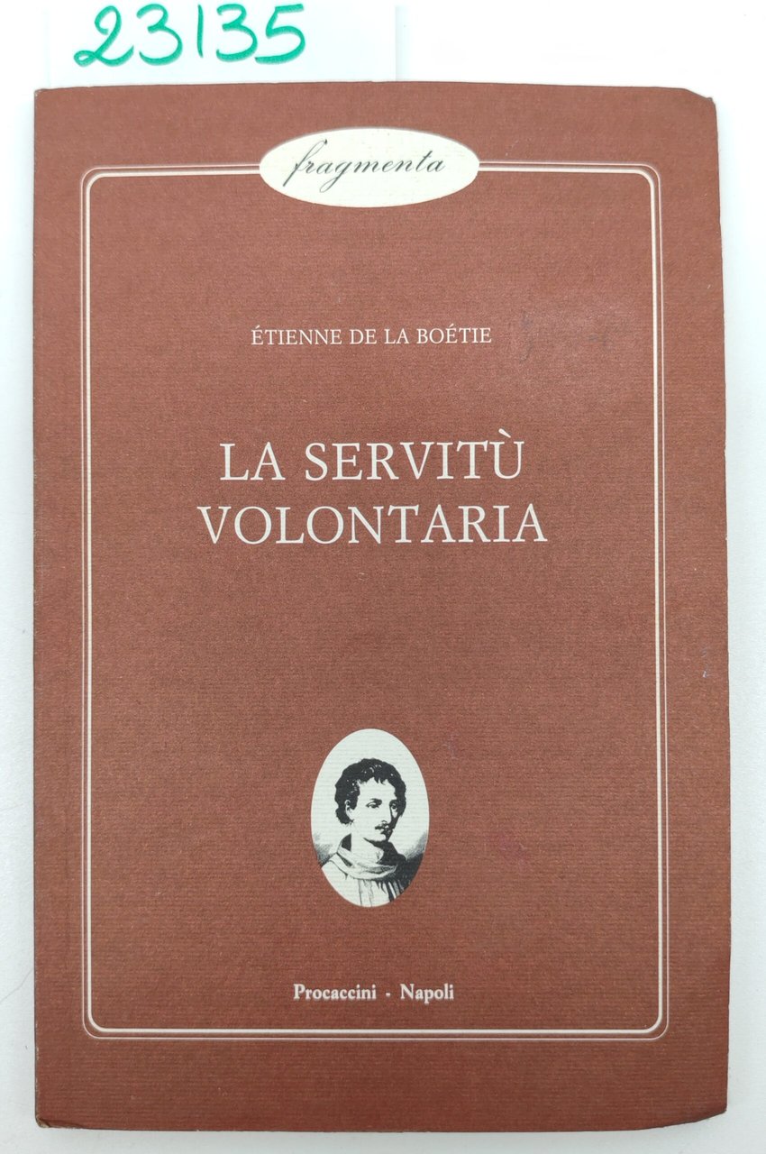 Etienne De La Boetie La servitù volontaria Fragmenta Procaccini 1994 | Immagine principale