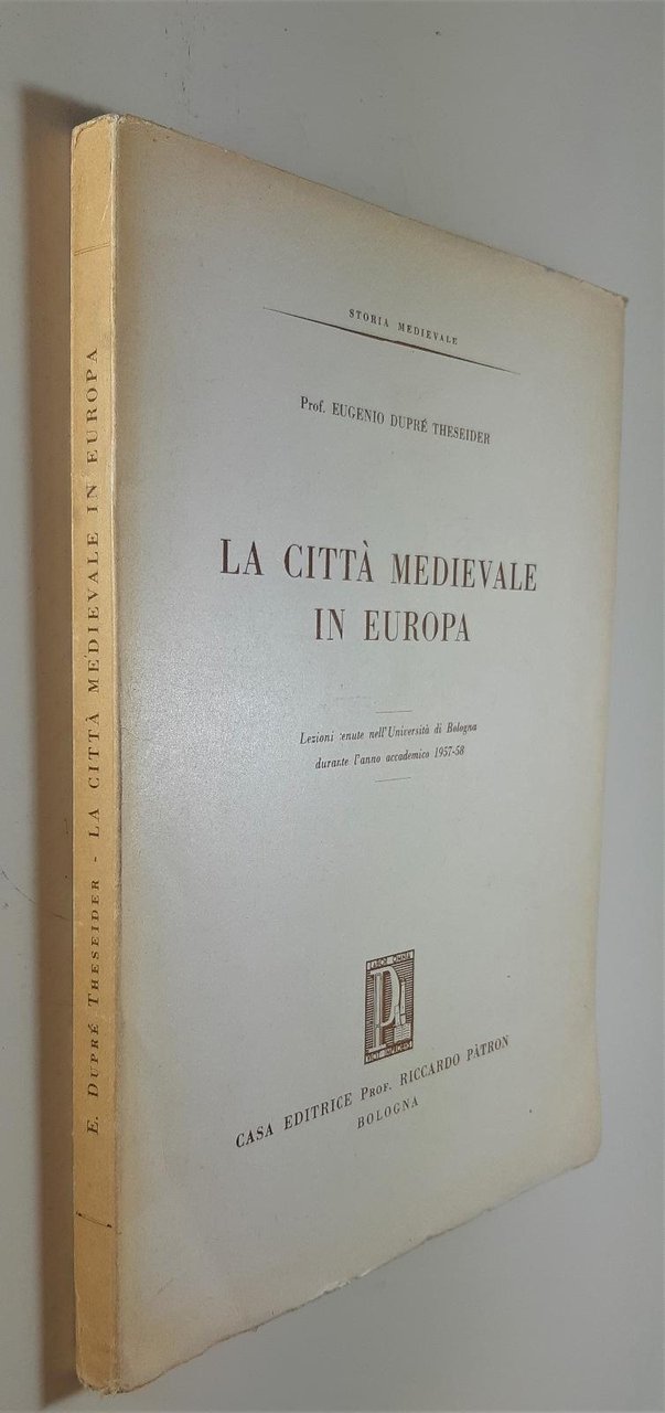 Eugenio DuprË Theseider La citt‡ medievale in Europa P‡tron 1958