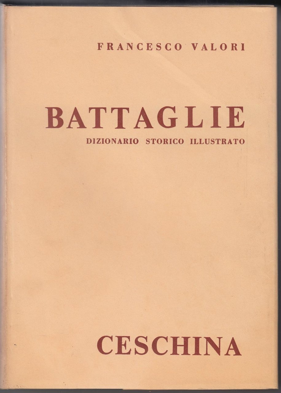F. Valori Battaglie Dizionario Storico Illustrato Ceschina 1968