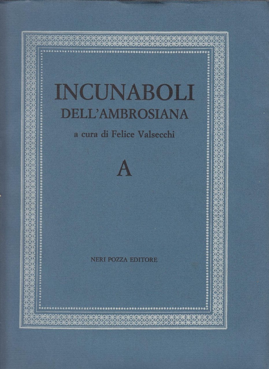 F. Valsecchi-Incunaboli Dell'ambrosiana-Neri Pozza Editore 1972-L2761