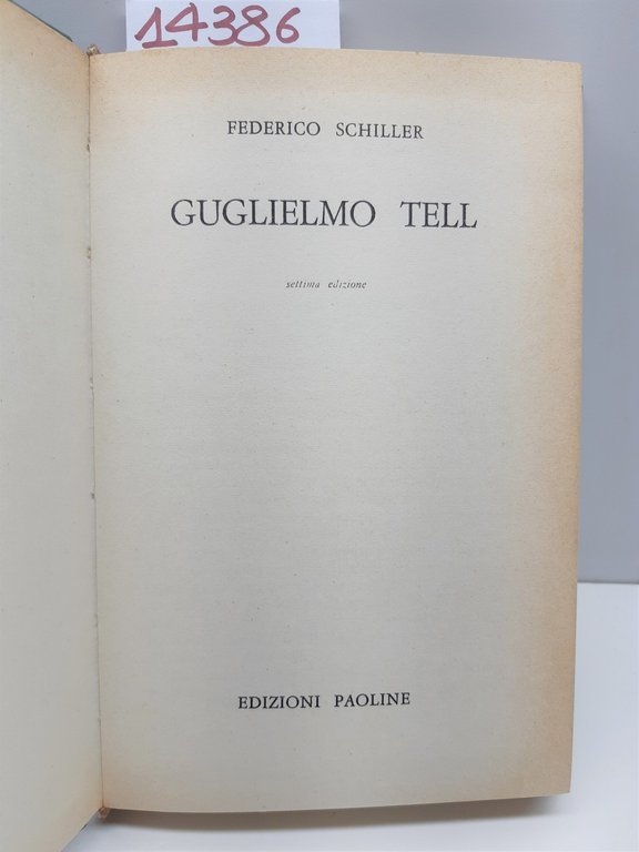 Federico Schiller Guglielmo Tell 7° ed. Paoline 1973