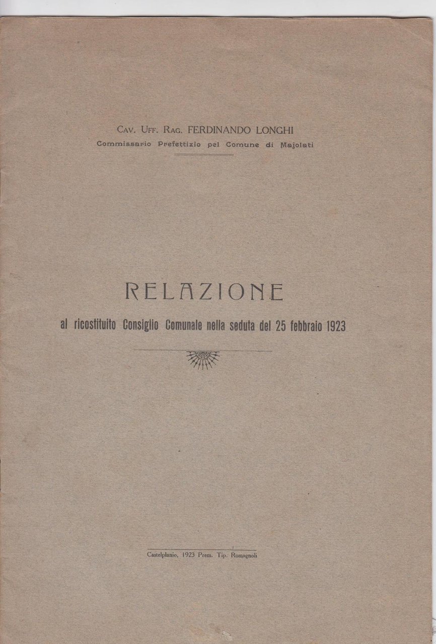 Ferdinando Longhi Relazione al ricostituito consiglio comunale1923 Majolati tip. Romagnoli