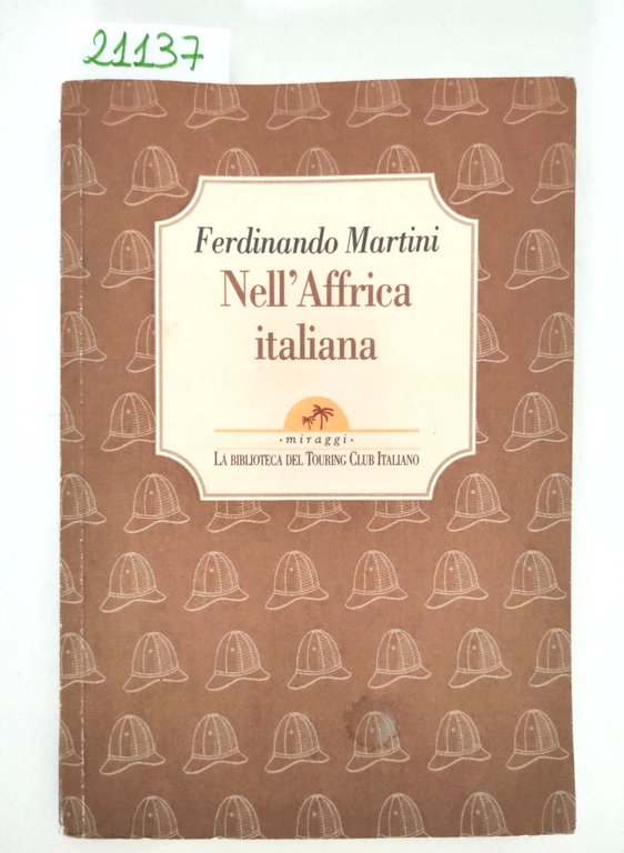 Ferdinando Martini Nell'Affrica italiana la biblioteca del Touring Club Italiano …