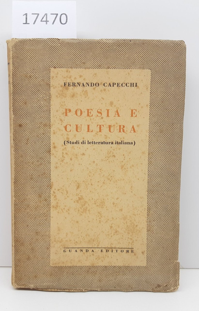 Fernando Capecchi Poesia e cultura studi di letteratura italiana Guanda …